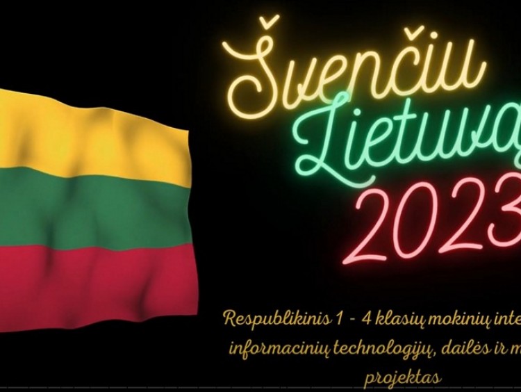 Respublikinis integruotas muzikos, dailės ir informacinių technologijų  projektas „Švenčiu Lietuvą“
